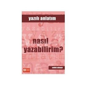 YAZILI ANLATIM NASIL YAZABILIRIM? - SIDDIK AKBAYIR