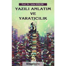 Yazılı Anlatım ve Yaratıcılık - Salim Küçük