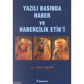 Yazılı Basında Haber ve Habercilik Etiği - Atilla Girgin