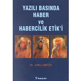 Yazılı Basında Haber ve Habercilik Etiği - Atilla Girgin
