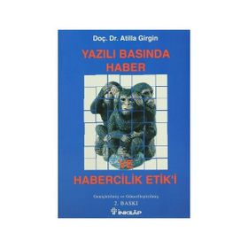 Yazılı Basında Haber ve Habercilik Etiği - Atilla Girgin
