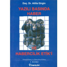 Yazılı Basında Haber ve Habercilik Etiği - Atilla Girgin