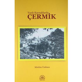 Yazılı Kaynaklarda Çermik - Müslüm Üzülmez