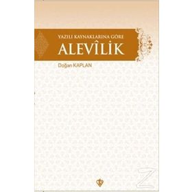 YAZILI KAYNAKLARINA GÖRE ALEVILIK - DOĞAN KAPLAN