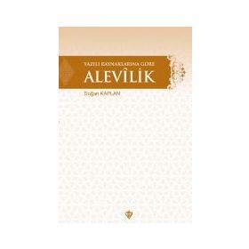 YAZILI KAYNAKLARINA GÖRE ALEVILIK - DOĞAN KAPLAN