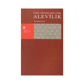 YAZILI KAYNAKLARINA GÖRE ALEVILIK - DOĞAN KAPLAN
