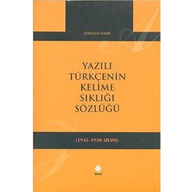 YAZILI TÜRKÇENIN KELIME SIKLIĞI SÖZLÜĞÜ (1945-1950) - GENEL