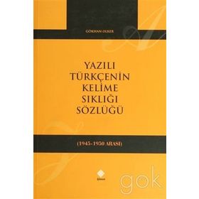 YAZILI TÜRKÇENIN KELIME SIKLIĞI SÖZLÜĞÜ (1945-1950) - GENEL