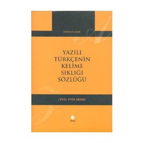 YAZILI TÜRKÇENIN KELIME SIKLIĞI SÖZLÜĞÜ (1945-1950) - GENEL