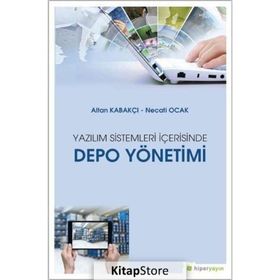 Yazılım Sistemleri İçerisinde Depo Yönetimi - Altan Kabakçı