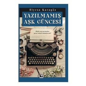Yazılmamış Aşk Güncesi - Elyesa Karagöz