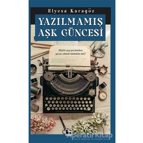 Yazılmamış Aşk Güncesi - Elyesa Karagöz