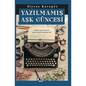 Yazılmamış Aşk Güncesi - Elyesa Karagöz