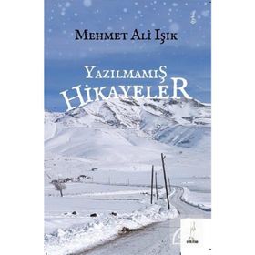 Yazılmamış Hikayeler - Mehmet Ali Işık