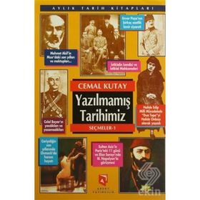 YAZILMAMIŞ TARIHIMIZ SEÇMELER 1 - CEMAL KUTAY