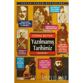 YAZILMAMIŞ TARIHIMIZ SEÇMELER 1 - CEMAL KUTAY