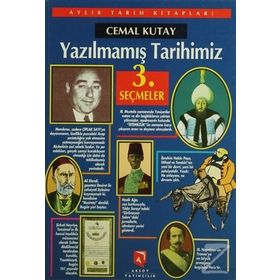 YAZILMAMIŞ TARIHIMIZ SEÇMELER 3 - CEMAL KUTAY