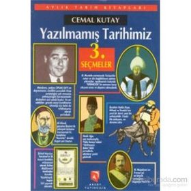 YAZILMAMIŞ TARIHIMIZ SEÇMELER 3 - CEMAL KUTAY