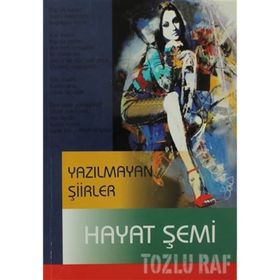 YAZILMAYAN ŞIIRLER - HAYAT ŞEMI