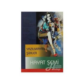 YAZILMAYAN ŞIIRLER - HAYAT ŞEMI
