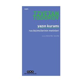 YAZIN KURAMI RUS BİÇİMCİLERİNİN METINLERI - TZVETAN TODOROV