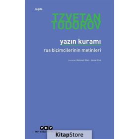 YAZIN KURAMI RUS BİÇİMCİLERİNİN METINLERI - TZVETAN TODOROV