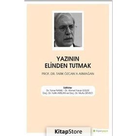 Yazının Elinden Tutmak - Ahmet Faruk Güler