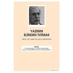 Yazının Elinden Tutmak - Ahmet Faruk Güler