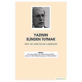 Yazının Elinden Tutmak - Ahmet Faruk Güler