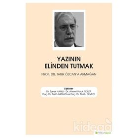 Yazının Elinden Tutmak - Ahmet Faruk Güler