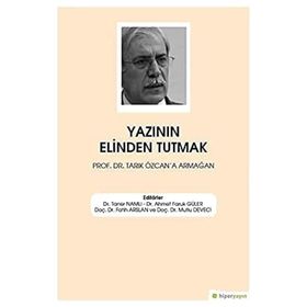 Yazının Elinden Tutmak - Ahmet Faruk Güler