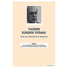 Yazının Elinden Tutmak - Ahmet Faruk Güler