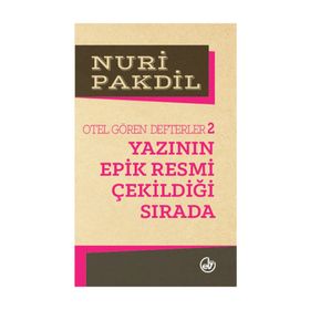 YAZININ EPIK RESMI ÇEKİLDİĞİ SIRADA OTEL GÖREN DEFTERLER 2 - NURI PAKDIL