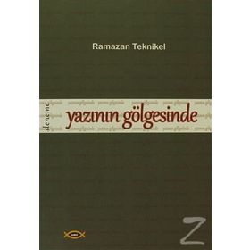 YAZININ GÖLGESİNDE - RAMAZAN TEKNIKEL