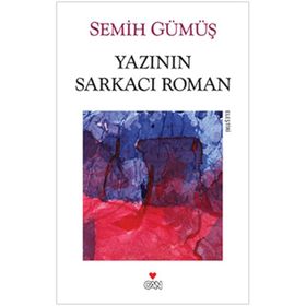 YAZININ SARKACI ROMAN - SEMIH GÜMÜŞ