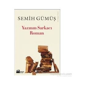 YAZININ SARKACI ROMAN - SEMIH GÜMÜŞ