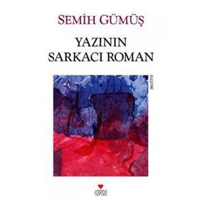 YAZININ SARKACI ROMAN - SEMIH GÜMÜŞ