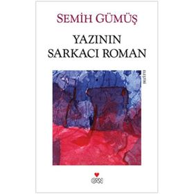 YAZININ SARKACI ROMAN - SEMIH GÜMÜŞ