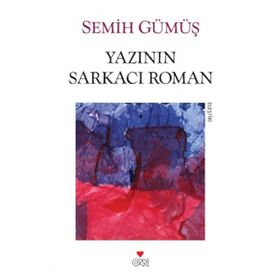 YAZININ SARKACI ROMAN - SEMIH GÜMÜŞ