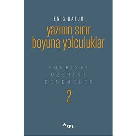 Yazının Sınır Boyuna Yolculuk - Enis Batur