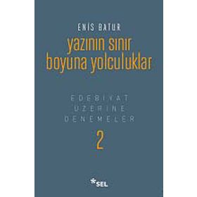 Yazının Sınır Boyuna Yolculuk - Enis Batur