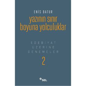 Yazının Sınır Boyuna Yolculuk - Enis Batur