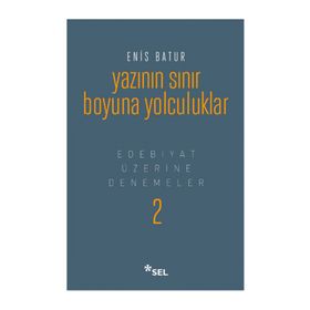 Yazının Sınır Boyuna Yolculuk - Enis Batur