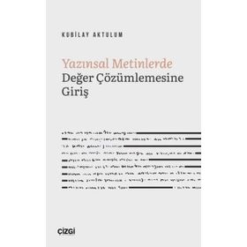 Yazınsal Metinlerde Değer Çözümlemesine Giriş - Kubilay Aktulum