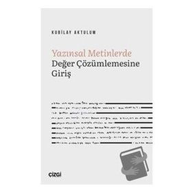 Yazınsal Metinlerde Değer Çözümlemesine Giriş - Kubilay Aktulum