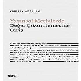 Yazınsal Metinlerde Değer Çözümlemesine Giriş - Kubilay Aktulum