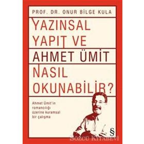 Yazınsal Yapıt ve Ahmet Ümit Nasıl Okunabilir? - Onur Bilge Kula