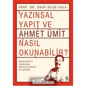 Yazınsal Yapıt ve Ahmet Ümit Nasıl Okunabilir? - Onur Bilge Kula