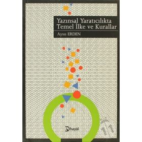 YAZINSAL YARATICILIKTA TEMEL İLKE VE KURALLAR - AYSU ERDEN