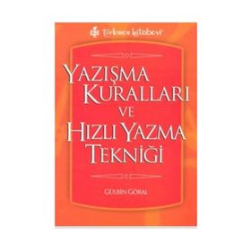 YAZIŞMA KURALLARI VE HIZLI YAZMA TEKNİĞİ - GÜLBİN GÖRAL